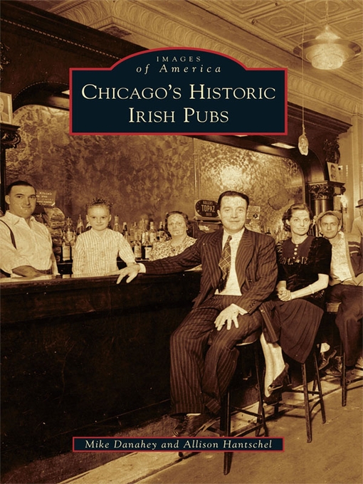 Title details for Chicago's Historic Irish Pubs by Mike Danahey - Available
